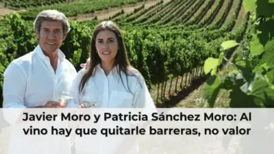 Javier Moro y Patricia Sánchez Moro: Al vino hay que quitarle barreras, no valor