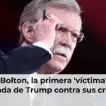 John Bolton, la primera 'víctima' de la cruzada de Trump contra sus críticos