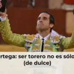 Juan Ortega: ser torero no es sólo torear (de dulce)