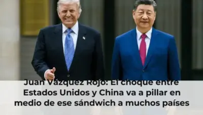Juan Vázquez Rojo: El choque entre Estados Unidos y China va a pillar en medio de ese sándwich a muchos países