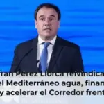 Juanfran Pérez Llorca reivindica en el Foro del Mediterráneo agua, financiación justa y acelerar el Corredor frente a la desigualdad
