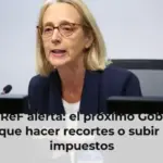 La AIReF alerta: el próximo Gobierno tendrá que hacer recortes o subir más los impuestos