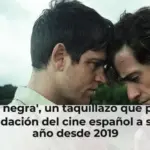 'La bola negra', un taquillazo que propulsa la recaudación del cine español a su mejor año desde 2019