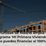 La Comunidad de Madrid amplía la edad del programa 'Mi Primera Vivienda' con el que te puedes financiar el 100% de la hipoteca