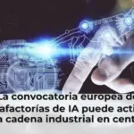 La convocatoria europea de gigafactorías de IA puede activar una cadena industrial en centros de datos, energía, 'cloud' y ciberseguridad