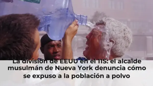 La división de EEUU en el 11S: el alcalde musulmán de Nueva York denuncia cómo se expuso a la población a polvo canceríg