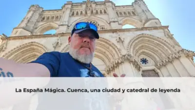 La España Mágica. Cuenca, una ciudad y catedral de leyenda