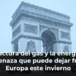 La factura del gas y la energía, la amenaza que puede dejar fría a Europa este invierno