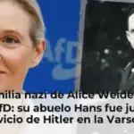 La familia nazi de Alice Weidel, líder de AfD: su abuelo Hans fue juez al servicio de Hitler en la Varsovia ocupada