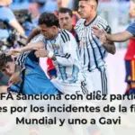 La FIFA sanciona con diez partidos a Paredes por los incidentes de la final del Mundial y uno a Gavi