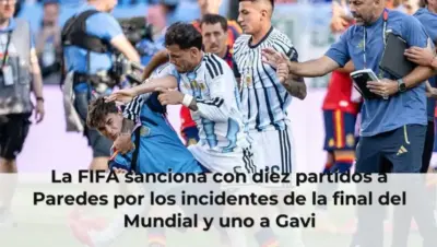 La FIFA sanciona con diez partidos a Paredes por los incidentes de la final del Mundial y uno a Gavi