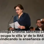 La filóloga Cristina Sánchez López ocupa la silla 'p' de la RAE reivindicando la enseñanza de la gramática española en los jóvenes