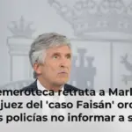 La hemeroteca retrata a Marlaska: como juez del 'caso Faisán' ordenó a los policías no informar a sus superiores