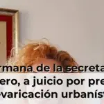 La hermana de la secretaria de Zapatero, a juicio por presunta prevaricación urbanística