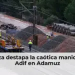 La jueza destapa la caótica maniobra de Adif en Adamuz