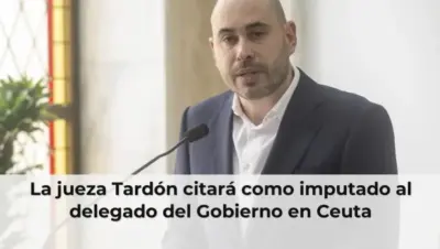 La jueza Tardón citará como imputado al delegado del Gobierno en Ceuta