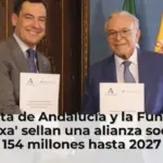 La Junta de Andalucía y la Fundación 'la Caixa' sellan una alianza social de 154 millones hasta 2027