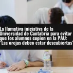 La llamativa iniciativa de la Universidad de Cantabria para evitar que los alumnos copien en la PAU: