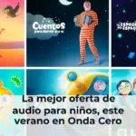 La mejor oferta de audio para niños, este verano en Onda Cero Podcast