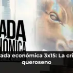 La mirada económica 3x15: La crisis del queroseno