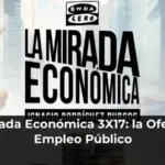 La Mirada Económica 3X17: la Oferta de Empleo Público