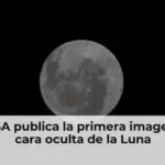 La NASA publica la primera imagen de la cara oculta de la Luna