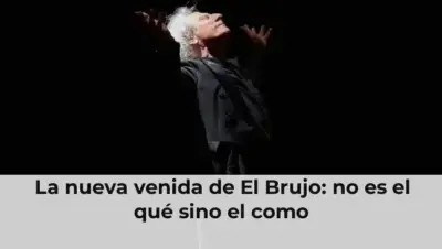 La nueva venida de El Brujo: no es el qué sino el como