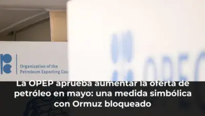 La OPEP aprueba aumentar la oferta de petróleo en mayo: una medida simbólica con Ormuz bloqueado