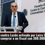 La operación contra Luzón activada por Leire Díez incluyó el intento de comprar a un fiscal con 300.000 euros