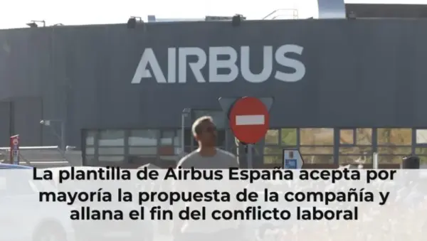 La plantilla de Airbus España acepta por mayoría la propuesta de la compañía y allana el fin del conflicto laboral