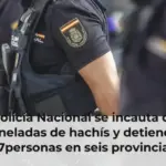 La Policía Nacional se incauta de 10 toneladas de hachís y detiene a 57personas en seis provincias