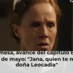 La Promesa, avance del capítulo 831 este lunes 11 de mayo: 