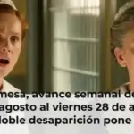 La Promesa, avance semanal del lunes 24 de agosto al viernes 28 de agosto: una doble desaparición pone patas arriba el palacio