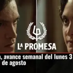La Promesa, avance semanal del lunes 3 de agosto al viernes 7 de agosto