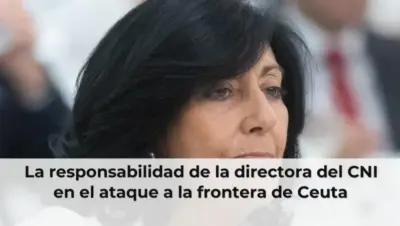 La responsabilidad de la directora del CNI en el ataque a la frontera de Ceuta