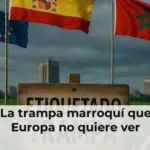 La trampa marroquí que Europa no quiere ver