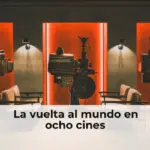La vuelta al mundo en ocho cines