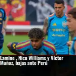 Lamine , Nico Williams y Víctor Muñoz, bajas ante Perú