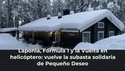 Laponia, Fórmula 1 y la Vuelta en helicóptero: vuelve la subasta solidaria de Pequeño Deseo