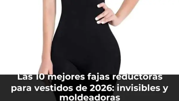 Las 10 mejores fajas reductoras para vestidos de 2026: invisibles y moldeadoras