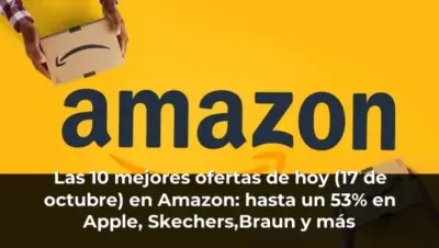 Las 10 mejores ofertas de hoy (17 de octubre) en Amazon: hasta un 53% en Apple, Skechers,Braun y más