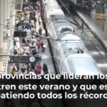 Las 3 provincias que lideran los viajes en tren este verano y que están batiendo todos los récords