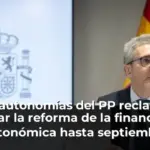 Las autonomías del PP reclaman retrasar la reforma de la financiación autonómica hasta septiembre