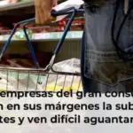 Las empresas del gran consumo acusan en sus márgenes la subida de costes y ven difícil aguantar los precios