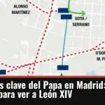 Las paradas clave del Papa en Madrid: El mapa definitivo para ver a León XIV