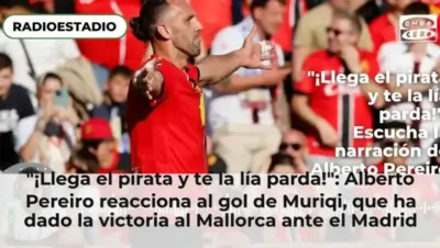 "¡Llega el pirata y te la lía parda!": Alberto Pereiro reacciona al gol de Muriqi, que ha dado la victoria al Mallorca a