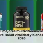 Los 10 mejores multivitamínicos para hombre, salud vitalidad y bienestar en 2026