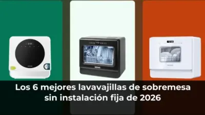 Los 6 mejores lavavajillas de sobremesa sin instalación fija de 2026