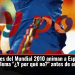 Los campeones del Mundial 2010 animan a España utilizando el lema