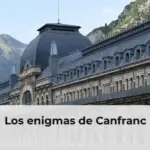 Los enigmas de Canfranc